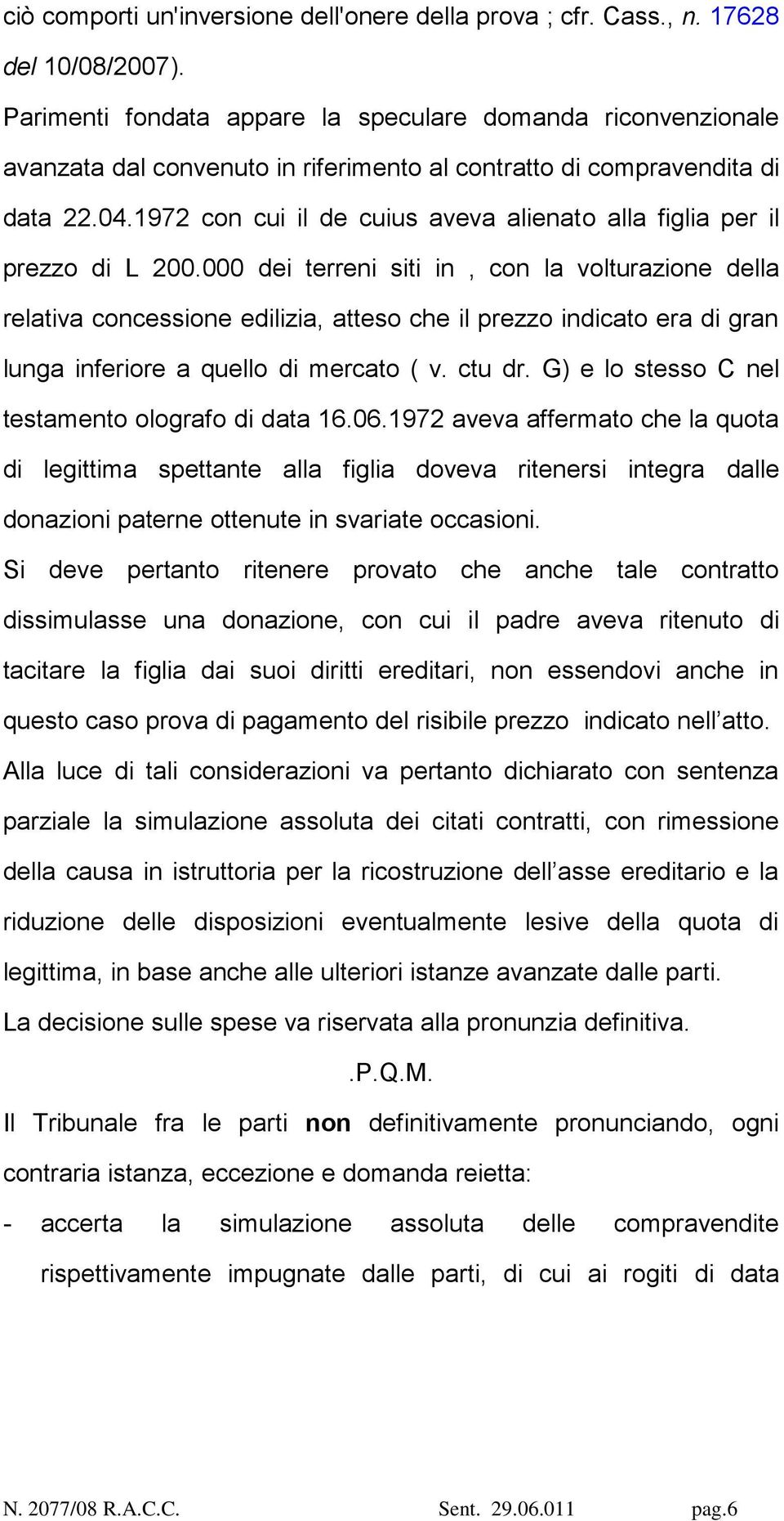 1972 con cui il de cuius aveva alienato alla figlia per il prezzo di L 200.