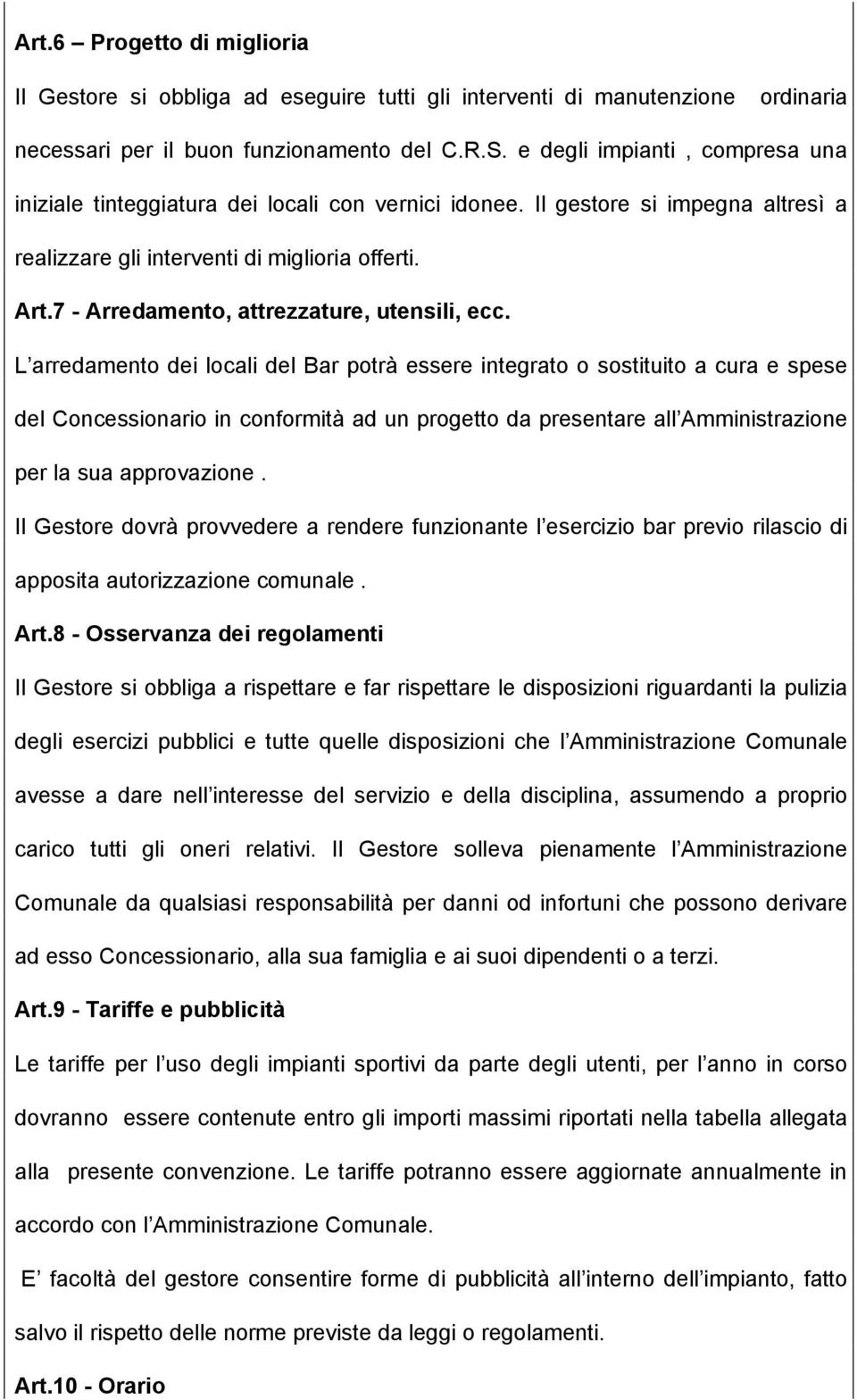 7 - Arredamento, attrezzature, utensili, ecc.