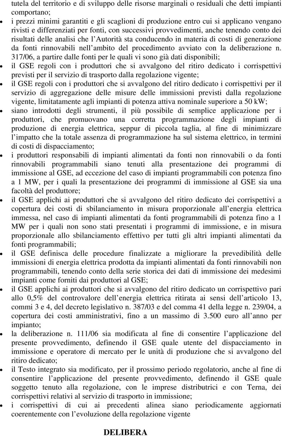 ambito del procedimento avviato con la deliberazione n.