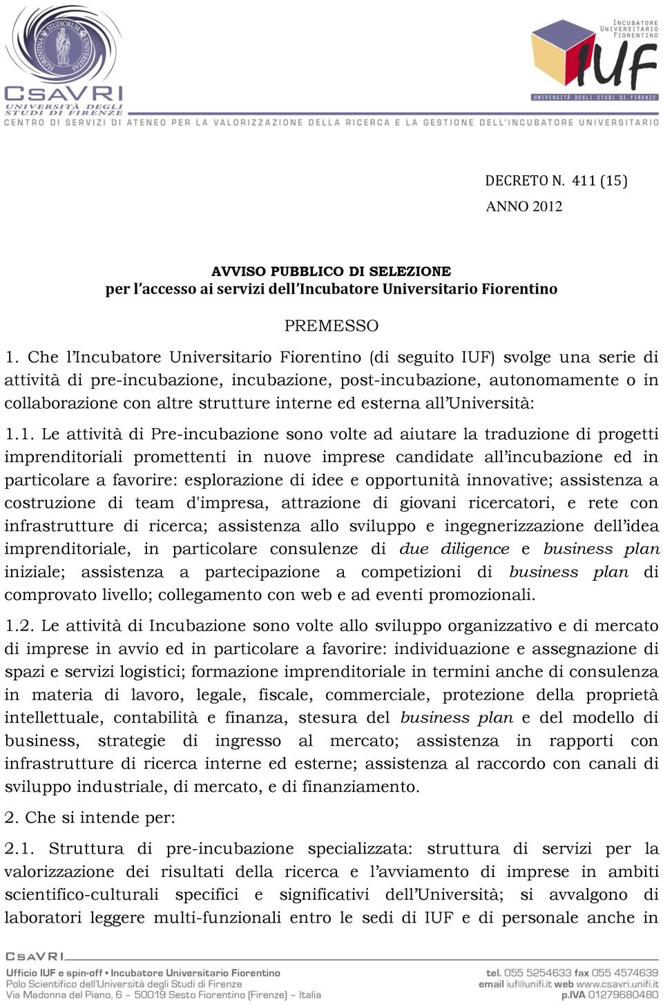 interne ed esterna all Università: 1.