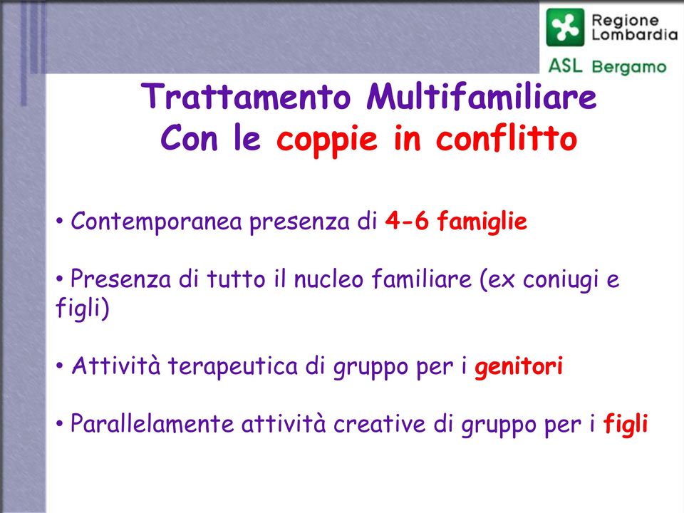 nucleo familiare (ex coniugi e figli) Attività terapeutica di