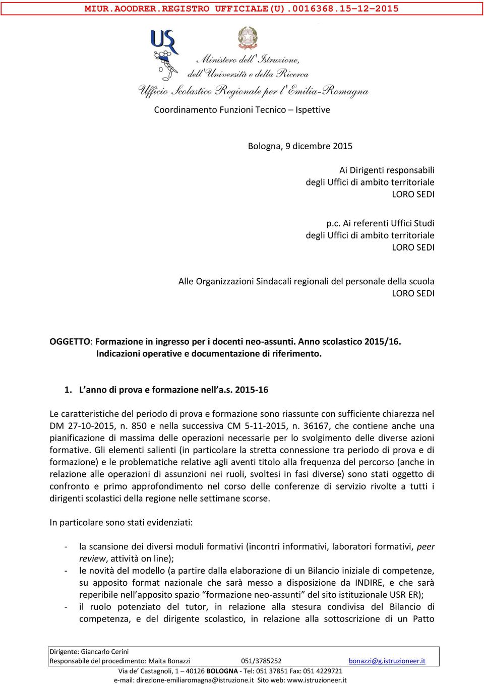 Organizzazioni Sindacali regionali del personale della scuola LORO SEDI OGGETTO: Formazione in ingresso per i docenti neo-assunti. Anno scolastico 2015/16.