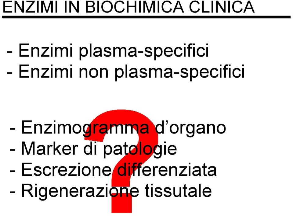 Enzimogramma d organo Marker di patologie