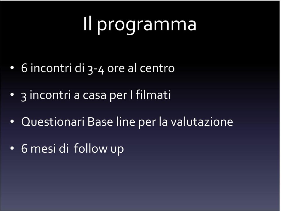 filmati Questionari Base line per