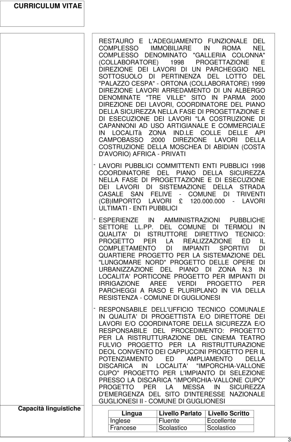 COORDINATORE DEL PIANO DELLA SICUREZZA NELLA FASE DI PROGETTAZIONE E DI ESECUZIONE DEI LAVORI "LA COSTRUZIONE DI CAPANNONI AD USO ARTIGIANALE E COMMERCIALE IN LOCALITà ZONA IND.