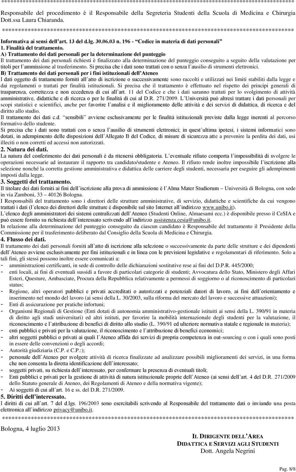 196 - Codice in materia di dati personali 1. Finalità del trattamento.