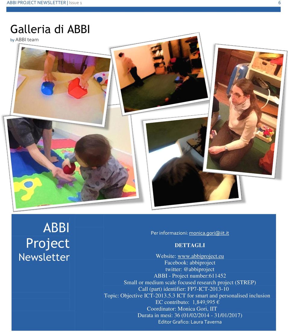 eu Facebook: abbiproject twitter: @abbiproject ABBI - Project number:611452 Small or medium scale focused research project (STREP)