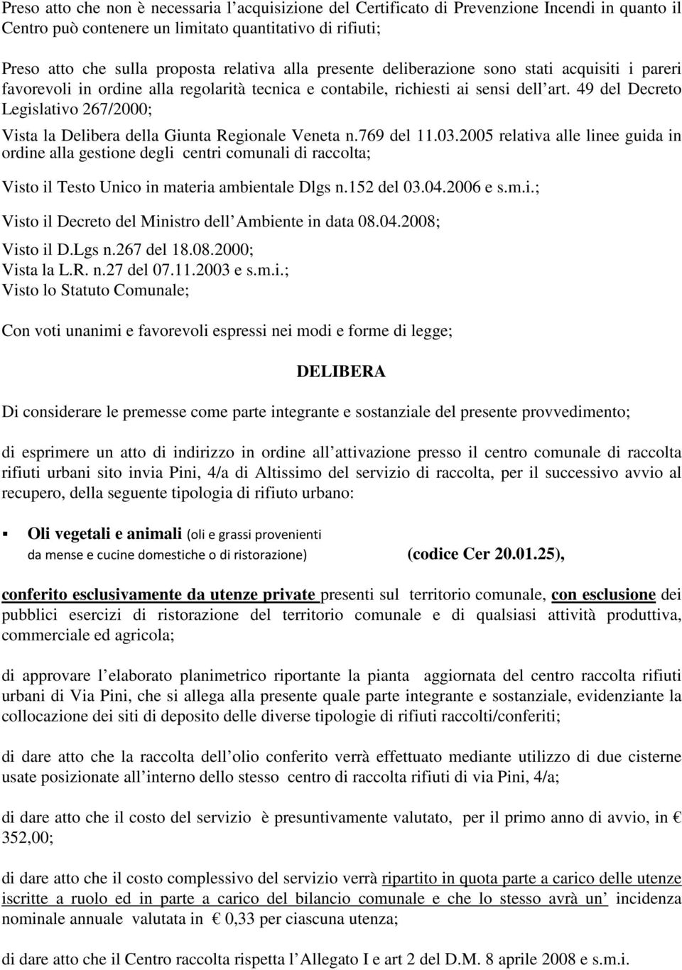 49 del Decreto Legislativo 267/2000; Vista la Delibera della Giunta Regionale Veneta n.769 del 11.03.