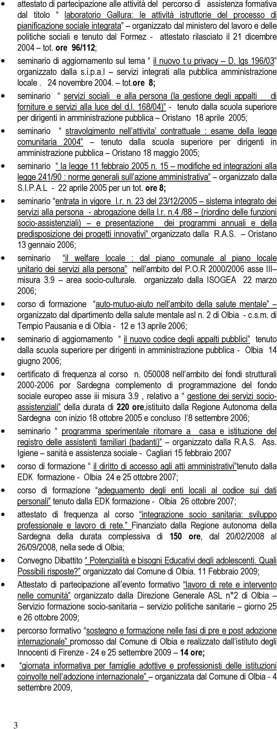 lgs 196/03 organizzato dalla s.i.p.a.l servizi integrati alla pubblica amministrazione locale. 24 novembre 2004. tot.