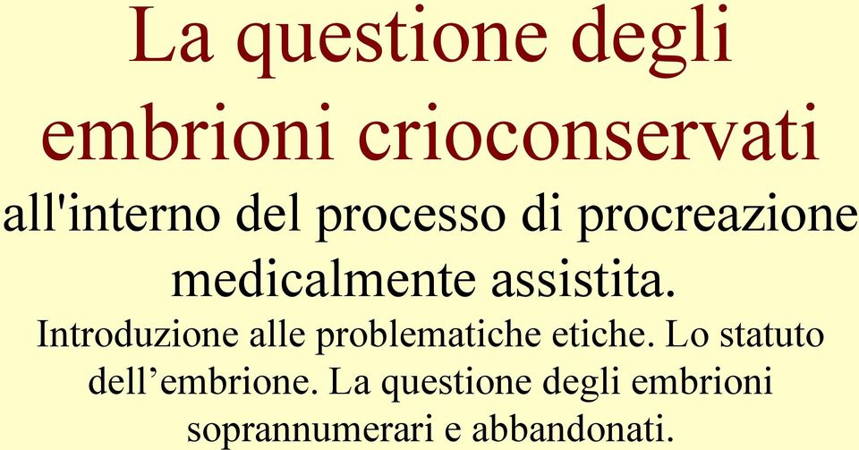 Introduzione alle problematiche etiche.