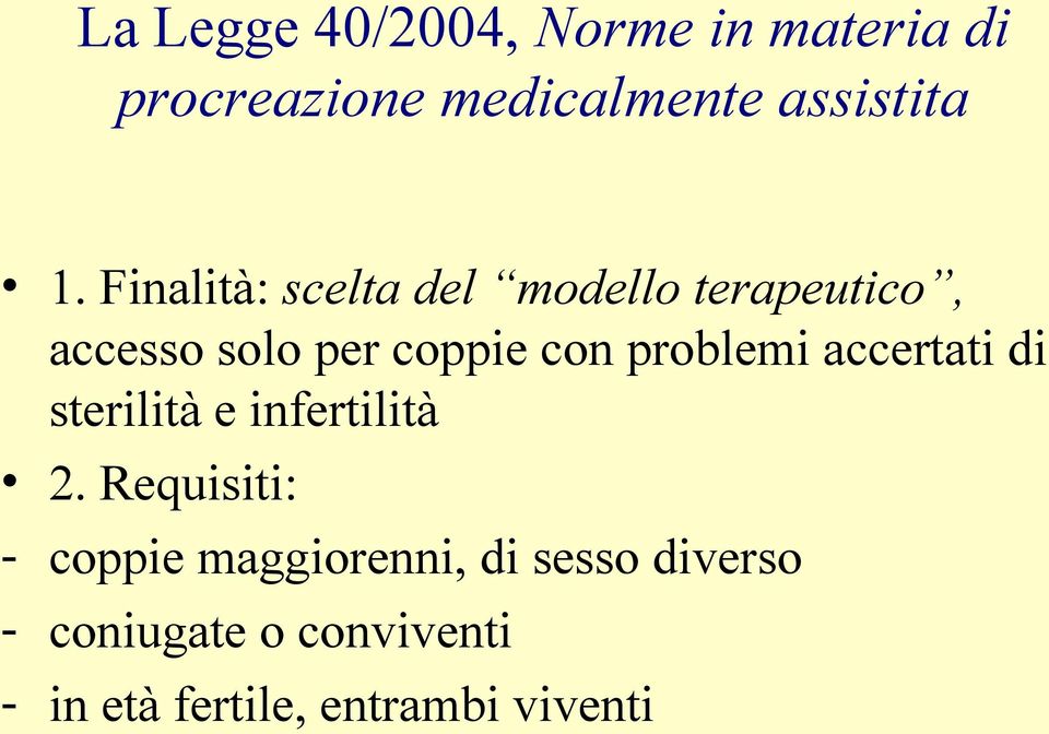 problemi accertati di sterilità e infertilità 2.