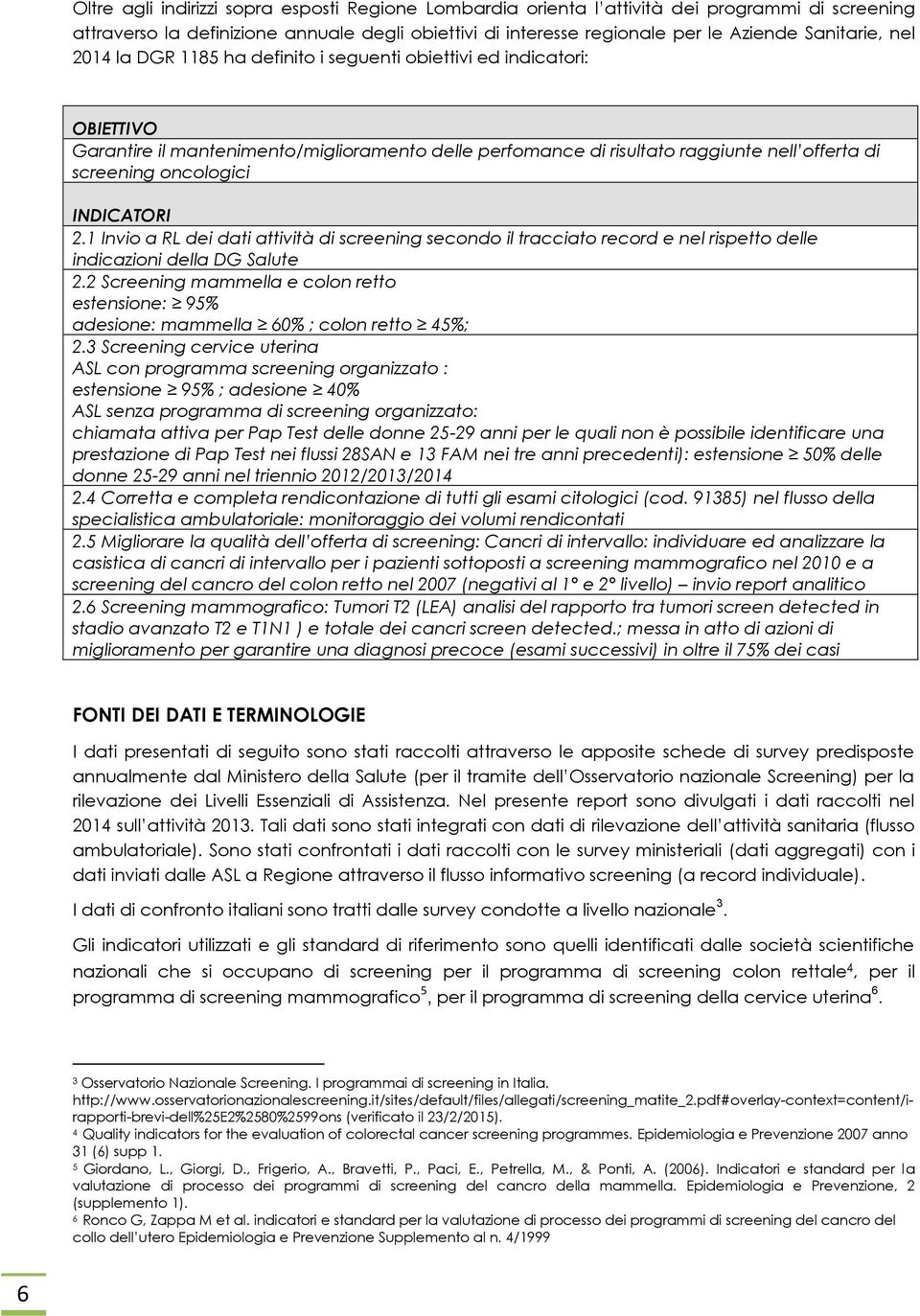 2 Screening mammella e colon retto 2.