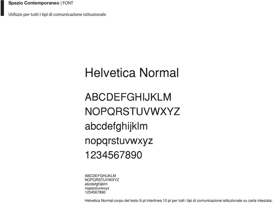 abcdefghijklm nopqrstuvwxyz abcdefghijklm nopqrstuvwxyz 1234567890 Helvetica Normal