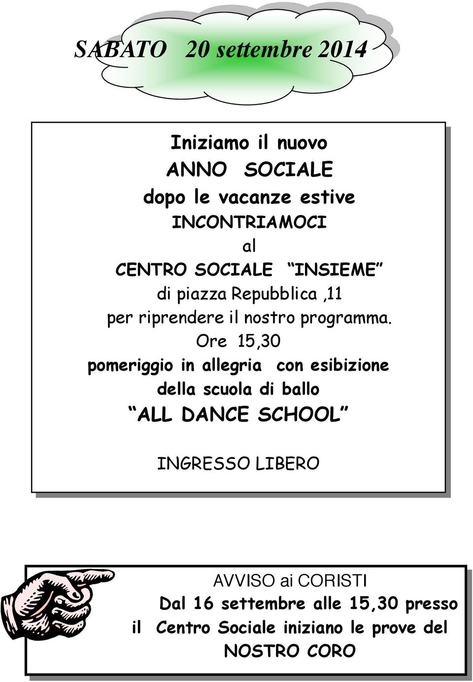 Ore 15,30 pomeriggio in allegria con esibizione della scuola di ballo ALL DANCE SCHOOL INGRESSO