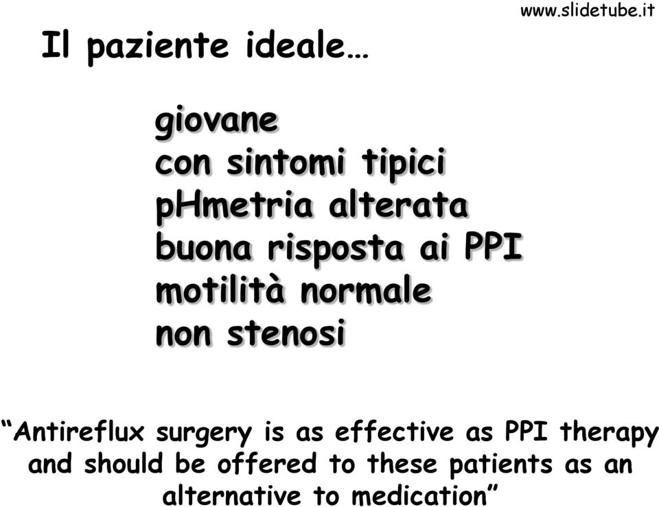 stenosi Antireflux surgery is as effective as PPI therapy