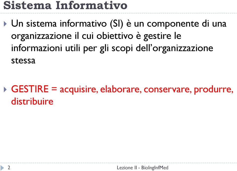 le informazioni utili per gli scopi dell organizzazione