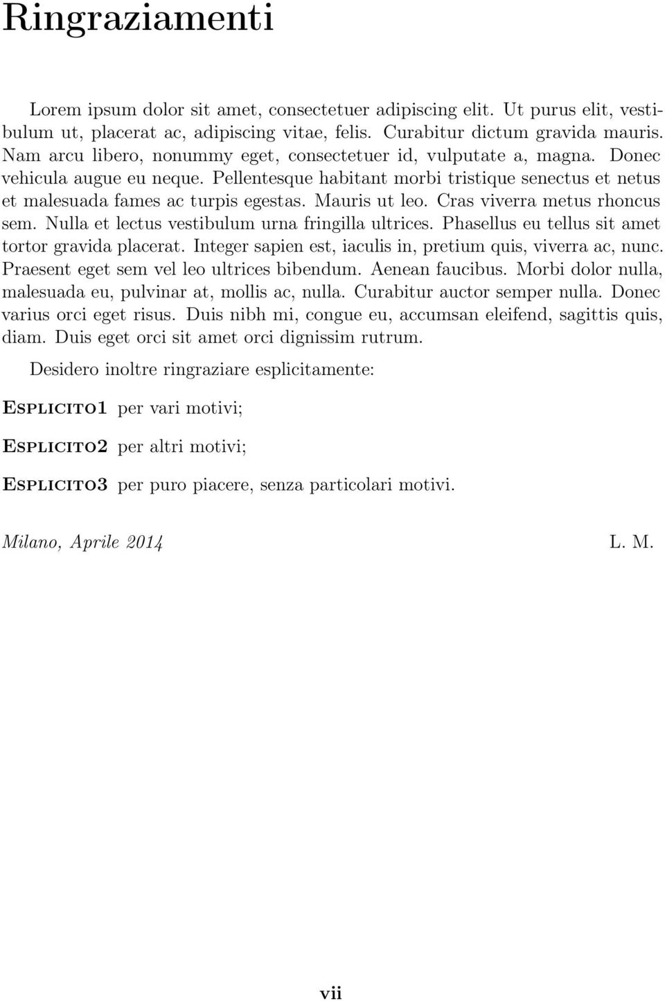 Mauris ut leo. Cras viverra metus rhoncus sem. Nulla et lectus vestibulum urna fringilla ultrices. Phasellus eu tellus sit amet tortor gravida placerat.