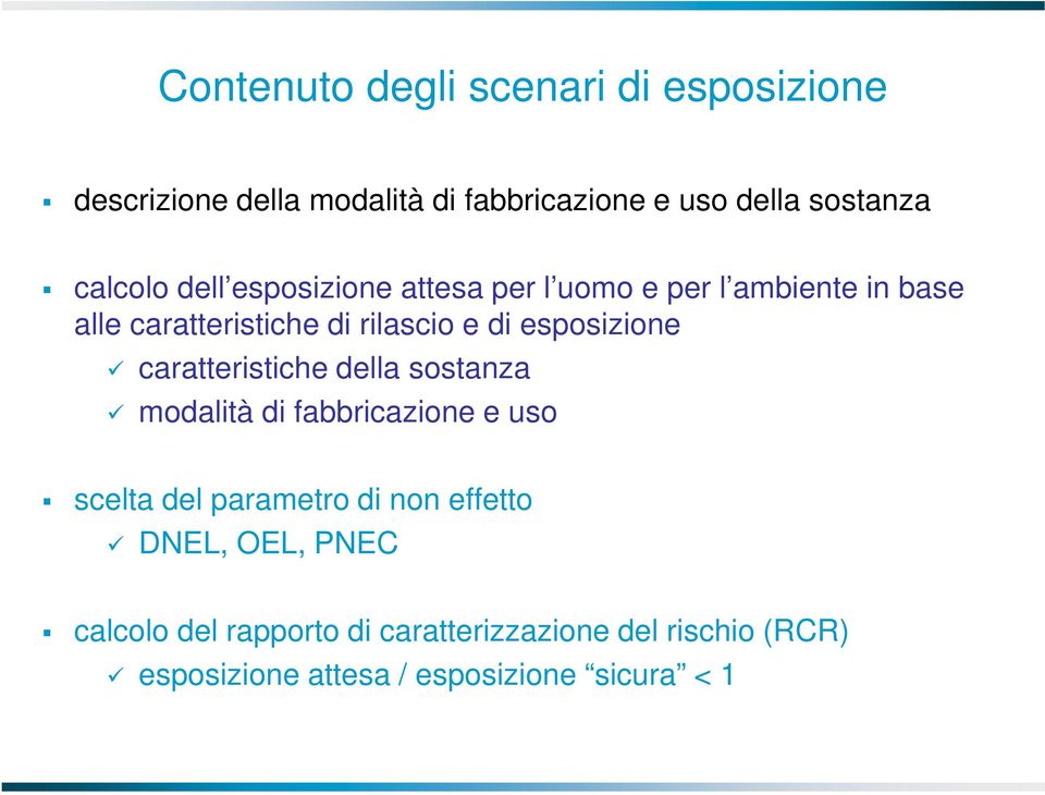 esposizione caratteristiche della sostanza modalità di fabbricazione e uso scelta del parametro di non