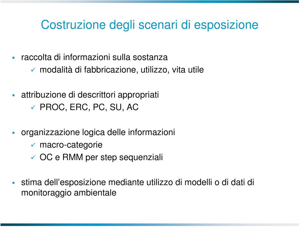 PC, SU, AC organizzazione logica delle informazioni macro-categorie OC e RMM per step