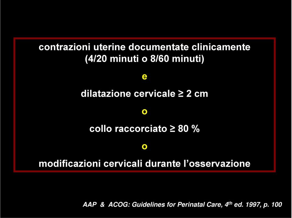 raccorciato 80 % o modificazioni cervicali durante l