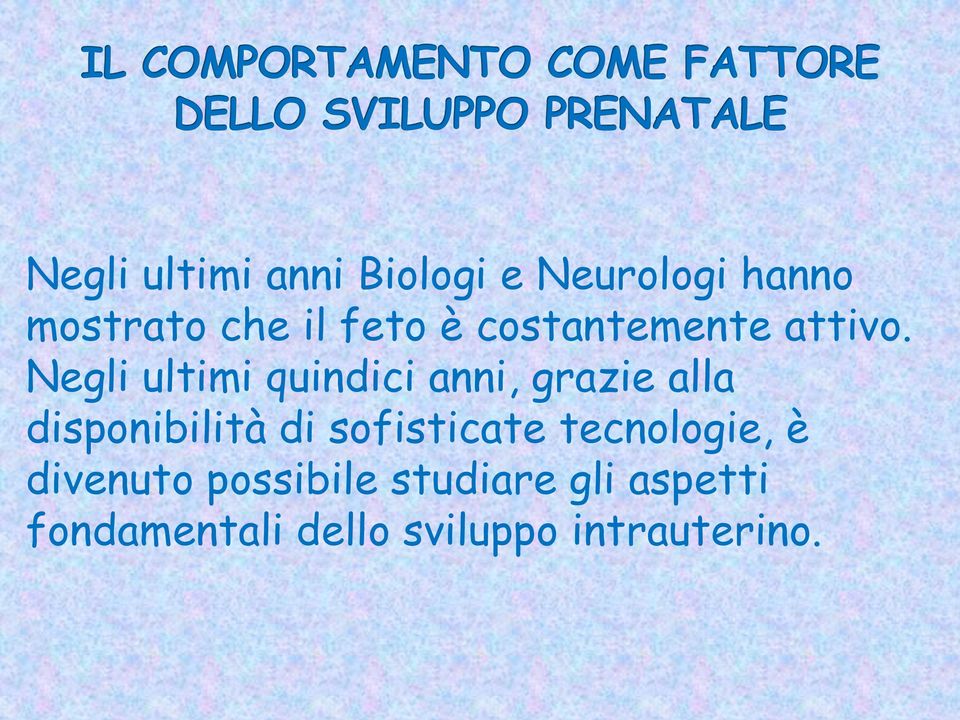 Negli ultimi quindici anni, grazie alla disponibilità di