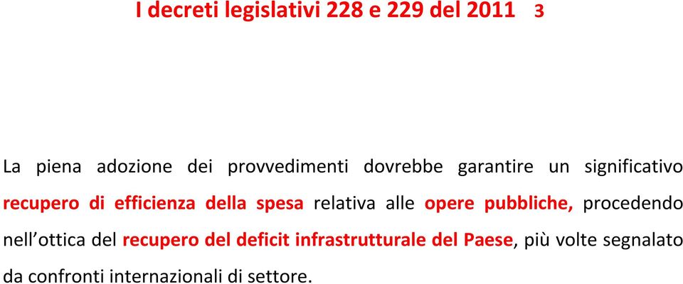 relativa alle opere pubbliche, procedendo nell ottica del recupero del deficit