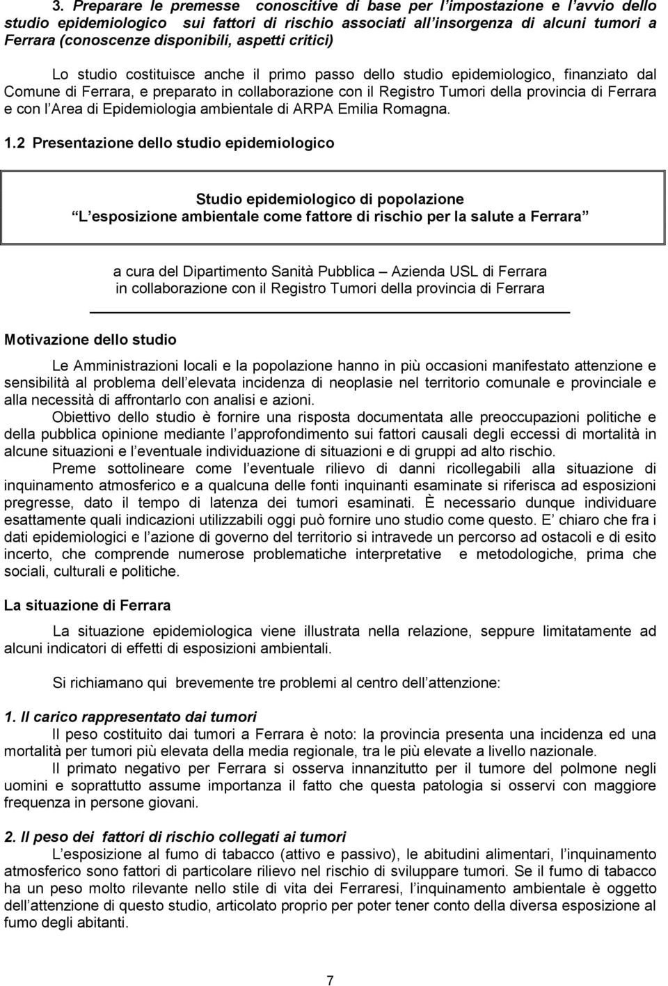 provincia di Ferrara e con l Area di Epidemiologia ambientale di ARPA Emilia Romagna. 1.