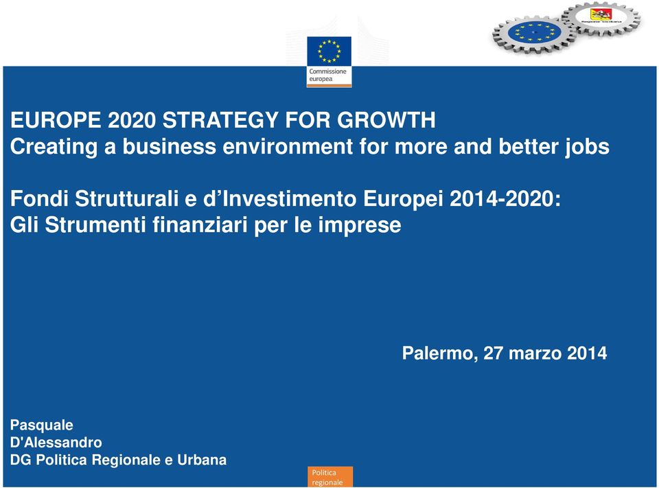 Investimento Europei 2014-2020: Gli Strumenti finanziari per