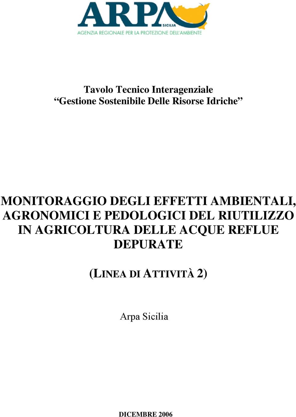 AGRONOMICI E PEDOLOGICI DEL RIUTILIZZO IN AGRICOLTURA DELLE