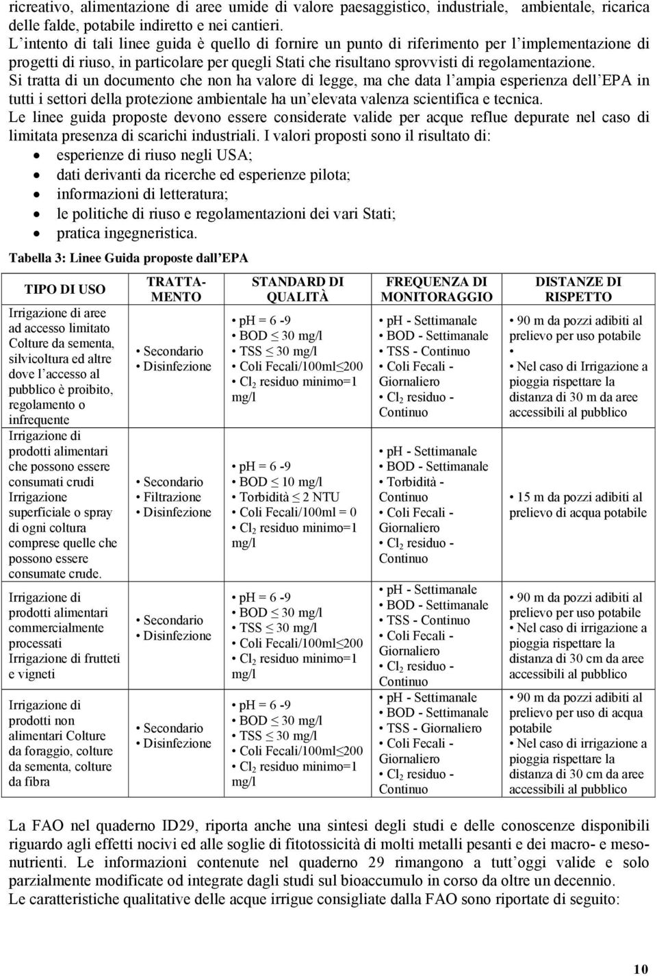 Si tratta di un documento che non ha valore di legge, ma che data l ampia esperienza dell EPA in tutti i settori della protezione ambientale ha un elevata valenza scientifica e tecnica.