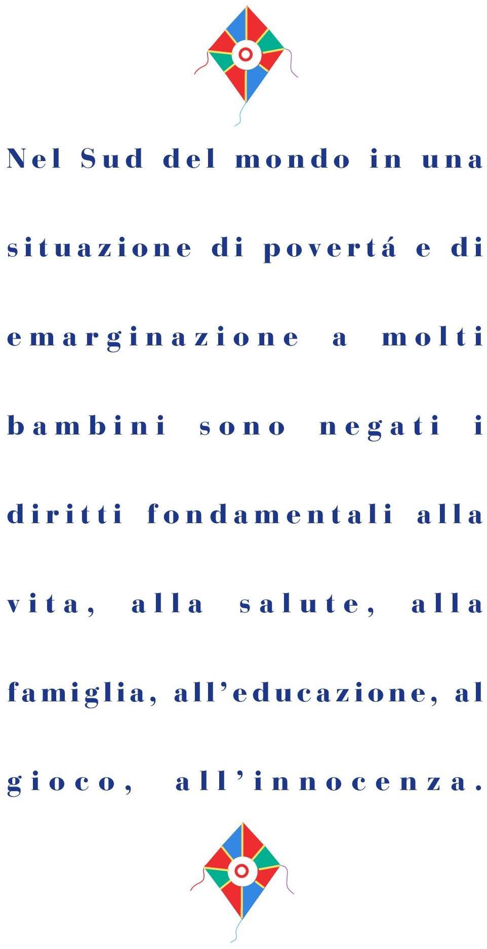 diritti fondamentali alla vita, alla salute,