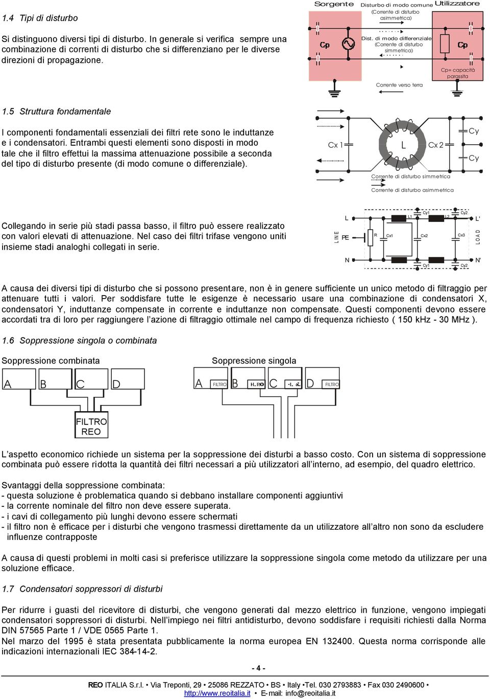 di modo differenziale (Corrente di disturbo simmetrica) Corrente verso terra Cp=capacità parassita 1.