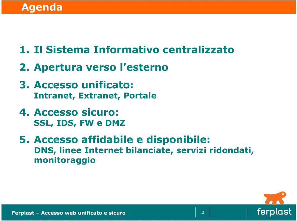 Accesso unificato: Intranet, Extranet, Portale 4.