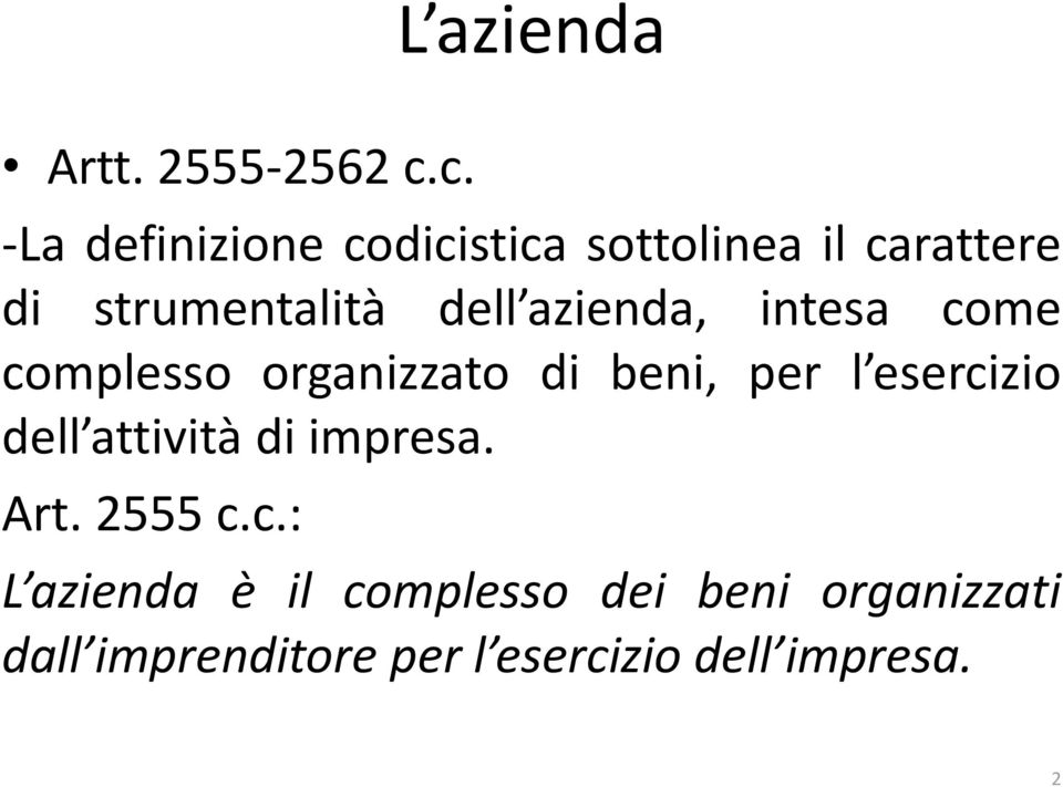 dell azienda, intesa come complesso organizzato di beni, per l esercizio