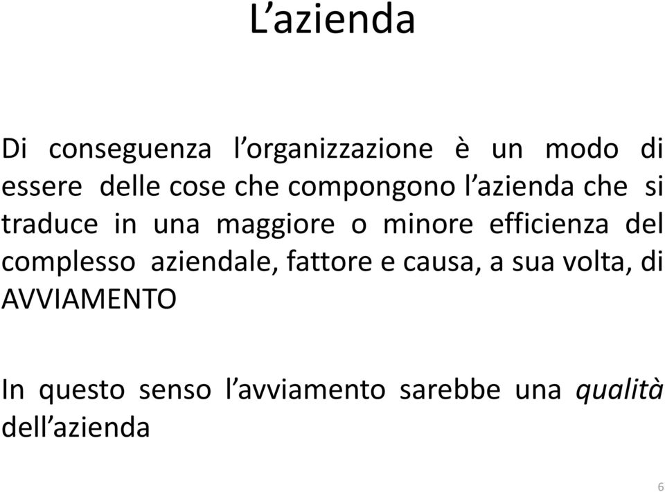 efficienza del complesso aziendale, fattore e causa, a sua volta,