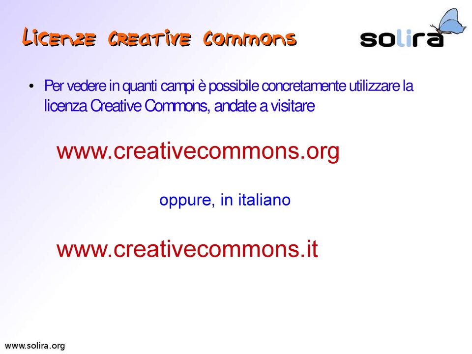 licenza Creative Commons, andate a visitare www.