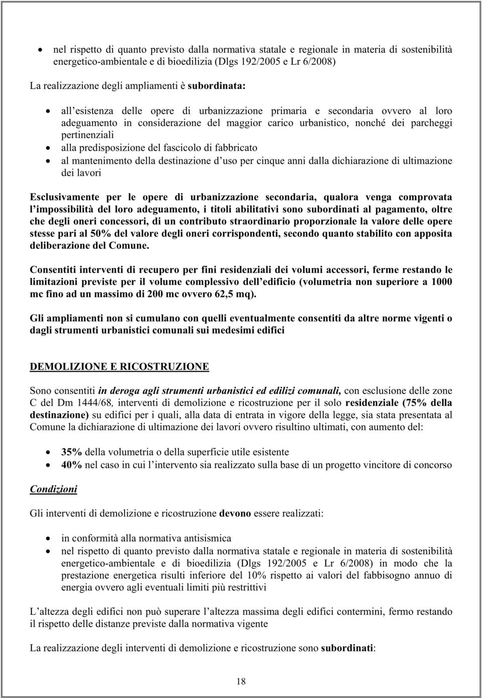 predisposizione del fascicolo di fabbricato al mantenimento della destinazione d uso per cinque anni dalla dichiarazione di ultimazione dei lavori Esclusivamente per le opere di urbanizzazione