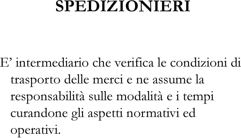 assume la responsabilità sulle modalità e i