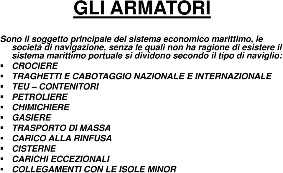 naviglio: CROCIERE TRAGHETTI E CABOTAGGIO NAZIONALE E INTERNAZIONALE TEU CONTENITORI PETROLIERE