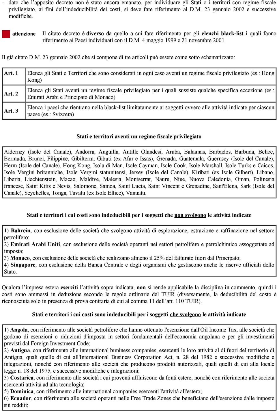 Il già citato D.M. 23 gennaio 2002 che si compone di tre articoli può essere come sotto schematizzato: Art. 1 Art. 2 Art.