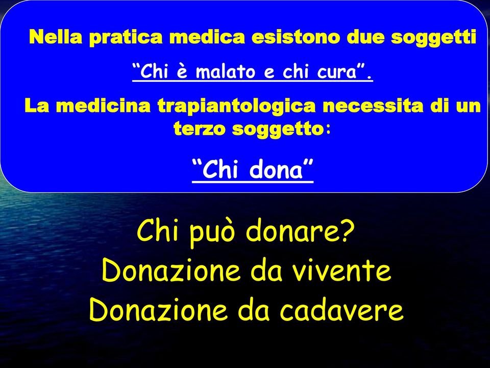 La medicina trapiantologica necessita di un