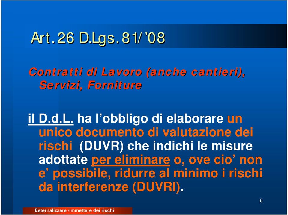 voro (anche cantieri), Servizi, Forniture il D.d.L.