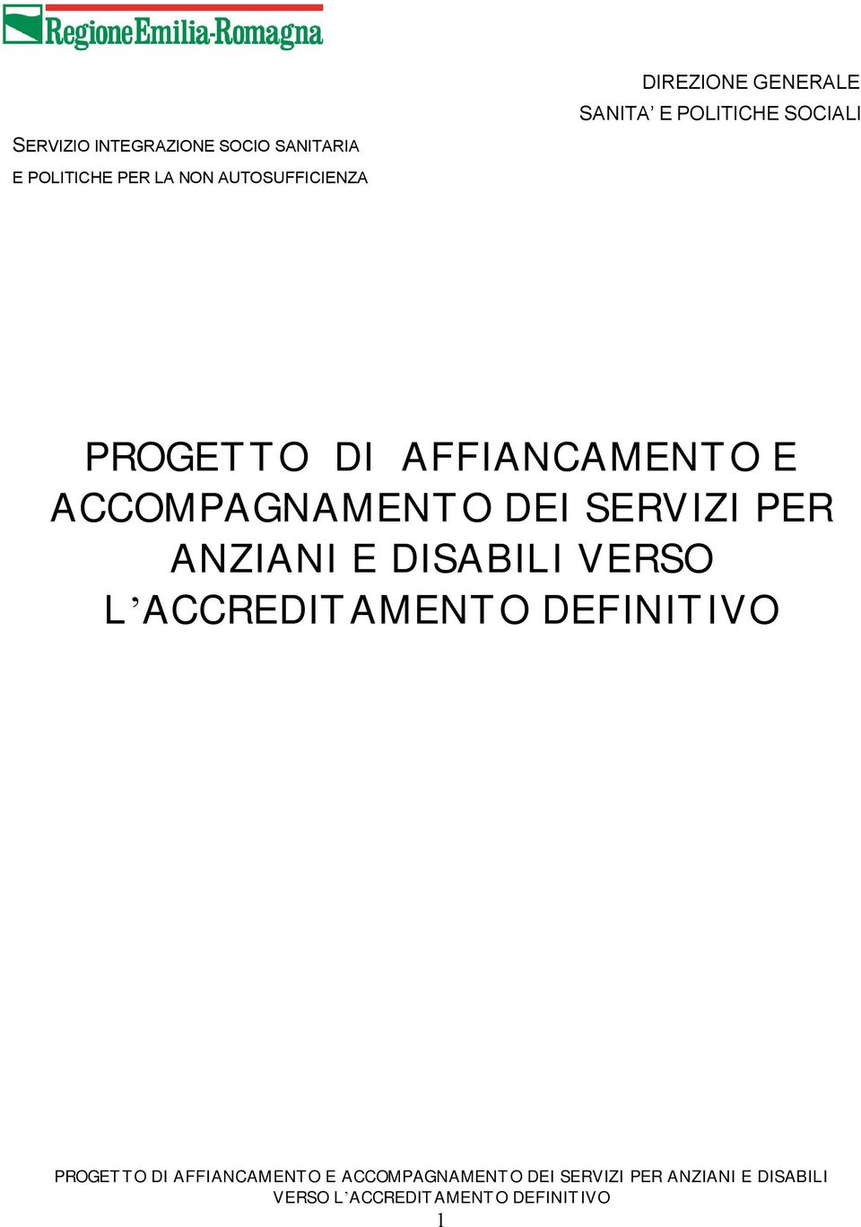 SOCIALI PROGETTO DI AFFIANCAMENTO E ACCOMPAGNAMENTO DEI