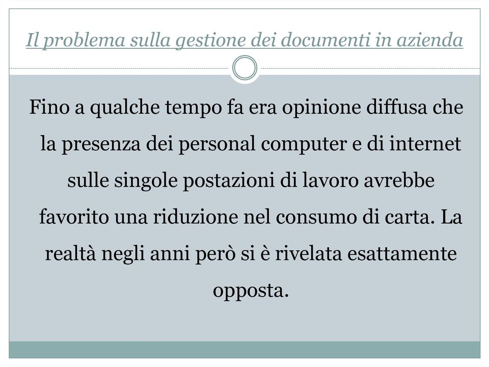 internet sulle singole postazioni di lavoro avrebbe favorito una riduzione