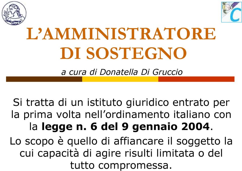 italiano con la legge n. 6 del 9 gennaio 2004.