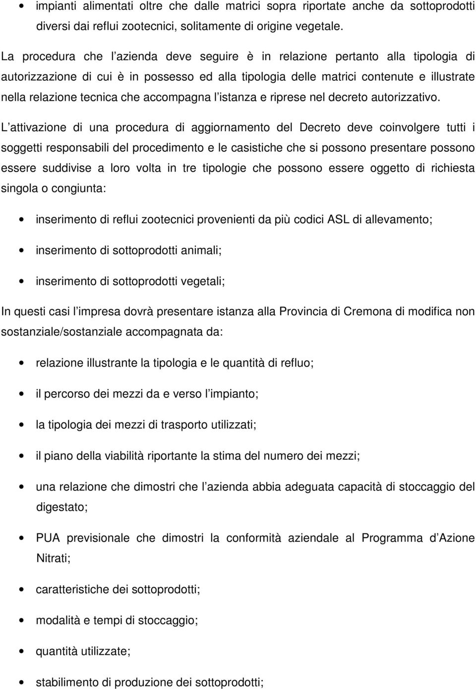 che accompagna l istanza e riprese nel decreto autorizzativo.