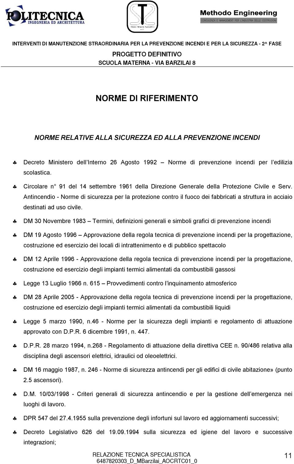 Antincendio - Norme di sicurezza per la protezione contro il fuoco dei fabbricati a struttura in acciaio destinati ad uso civile.