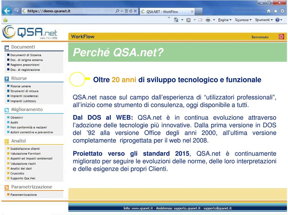 net è in continua evoluzione attraverso l adozione delle tecnologie più innovative.