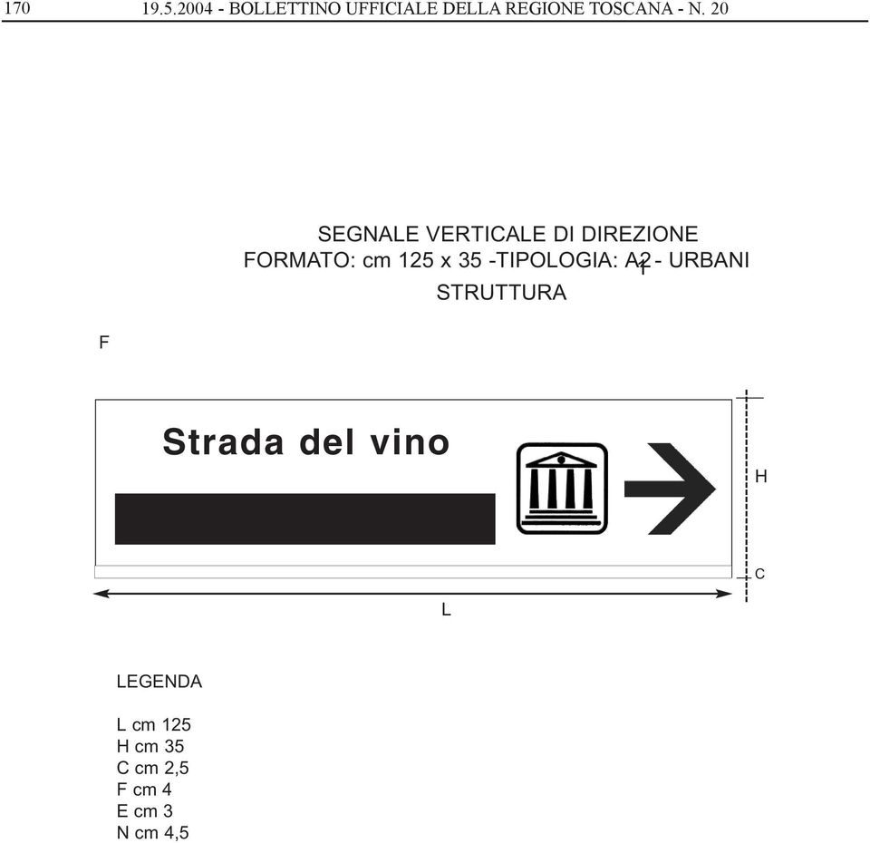 20 F SEGNALE VERTICALE DI DIREZIONE FORMATO: cm 125 x 35