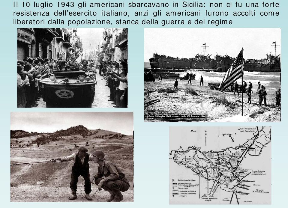 esercito italiano, anzi gli americani furono accolti